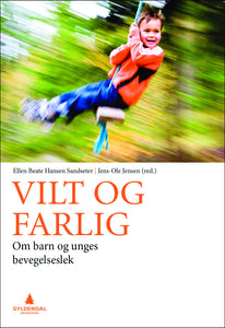Vilt og farlig - om barn og unges bevegelseslek